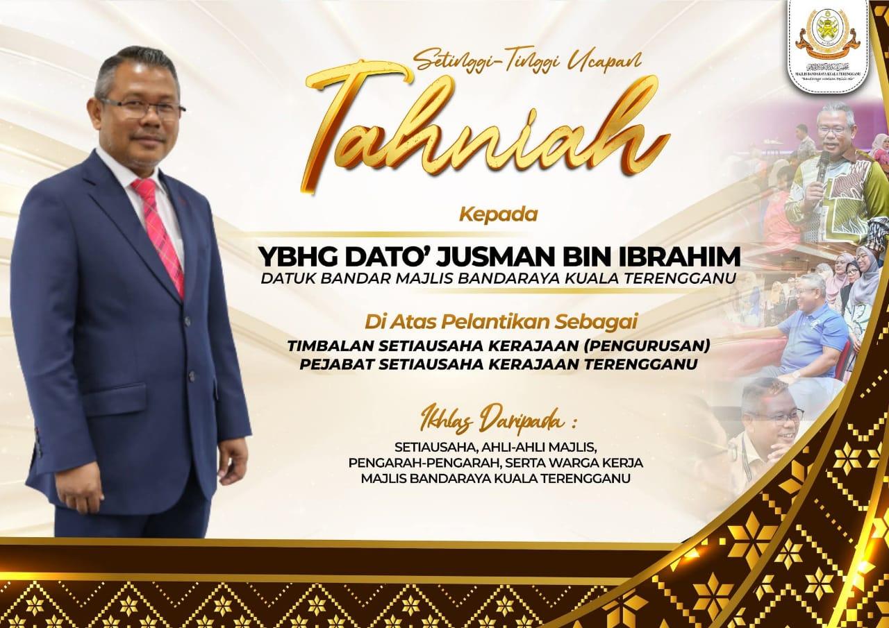 SETINGGI-TINGGI UCAPAN TAHNIAH KEPADA DATO JUSMAN BIN IBRAHIM